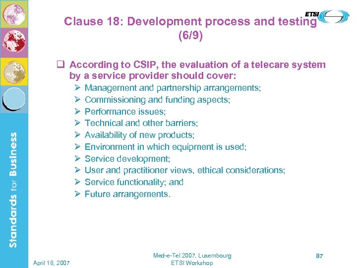 Clause 18: Development process and testing (6/9) q According to CSIP, the evaluation of