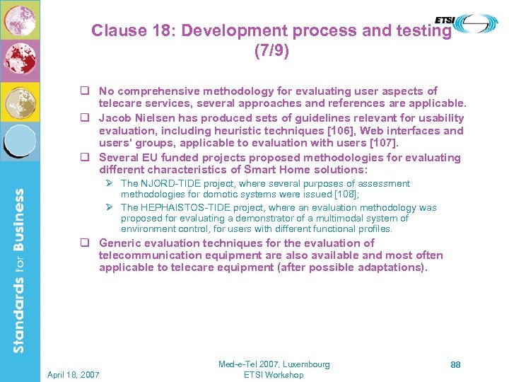Clause 18: Development process and testing (7/9) q No comprehensive methodology for evaluating user