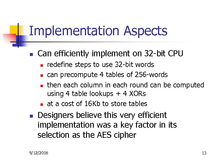 Implementation Aspects n Can efficiently implement on 32 -bit CPU n n n redefine