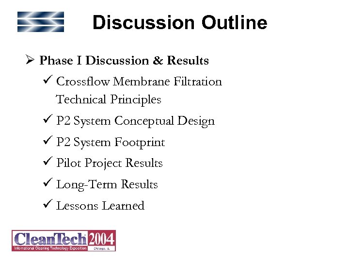 Discussion Outline Ø Phase I Discussion & Results ü Crossflow Membrane Filtration Technical Principles