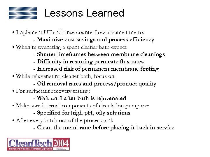 Lessons Learned • Implement UF and rinse counterflow at same time to: - Maximize