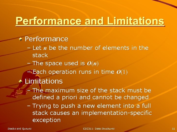 Performance and Limitations Performance – Let n be the number of elements in the