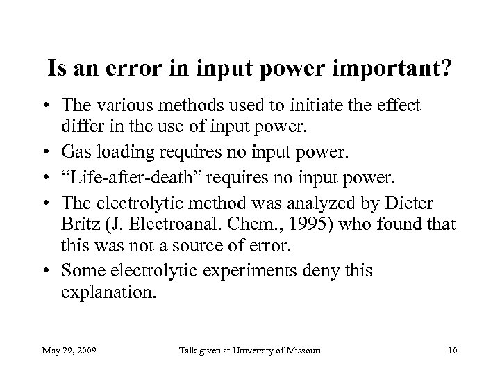 Is an error in input power important? • The various methods used to initiate