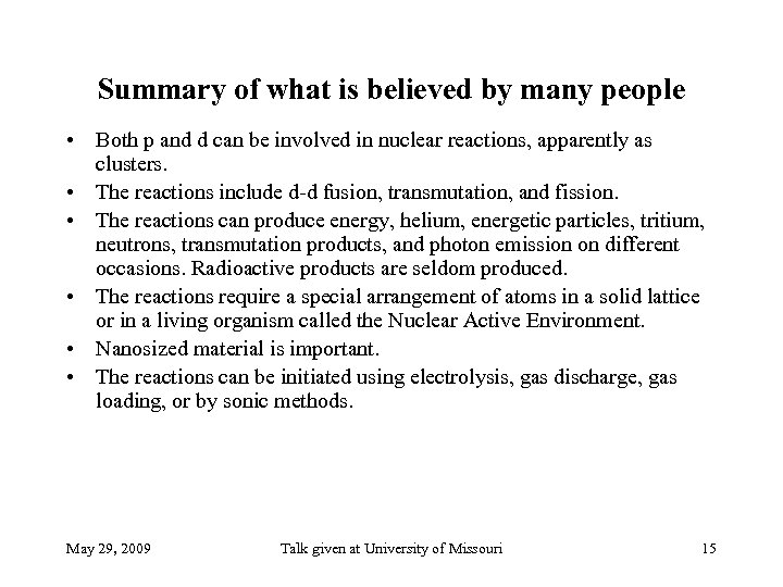 Summary of what is believed by many people • Both p and d can