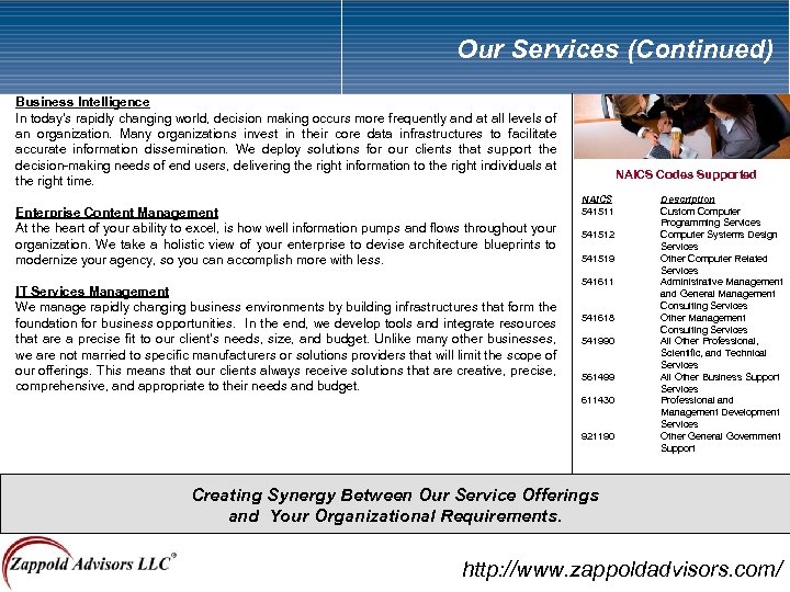 Our Services (Continued) Business Intelligence In today's rapidly changing world, decision making occurs more