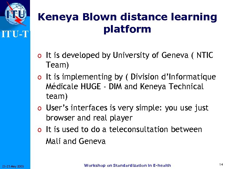 Keneya Blown distance learning platform ITU-T o It is developed by University of Geneva