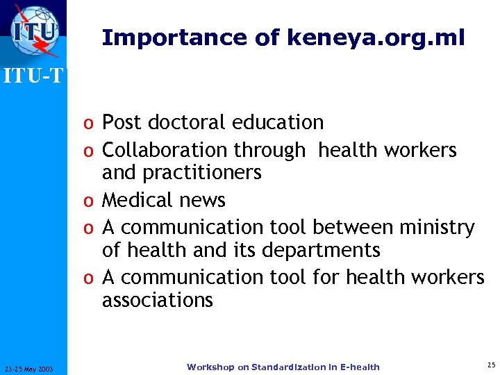 Importance of keneya. org. ml ITU-T o Post doctoral education o Collaboration through health