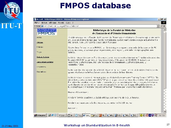 FMPOS database ITU-T 23 -25 May 2003 Workshop on Standardization in E-health 27 