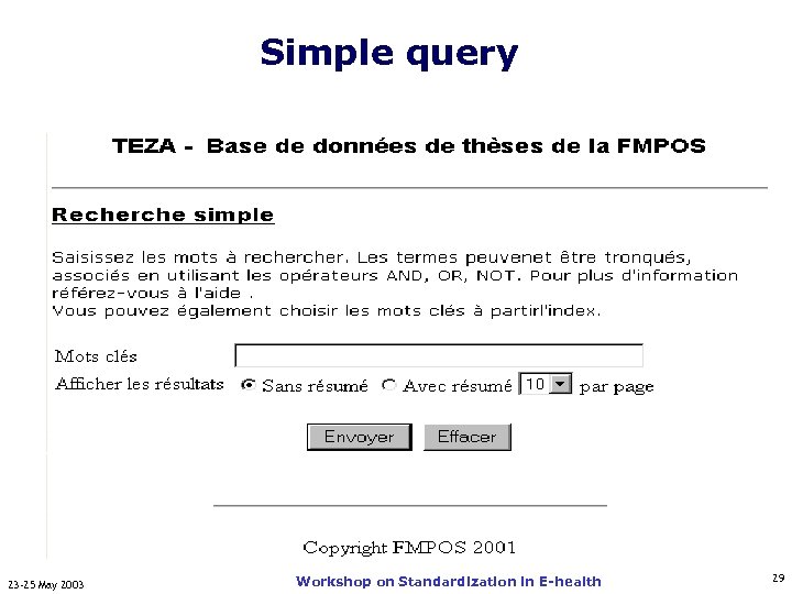 Simple query 23 -25 May 2003 Workshop on Standardization in E-health 29 