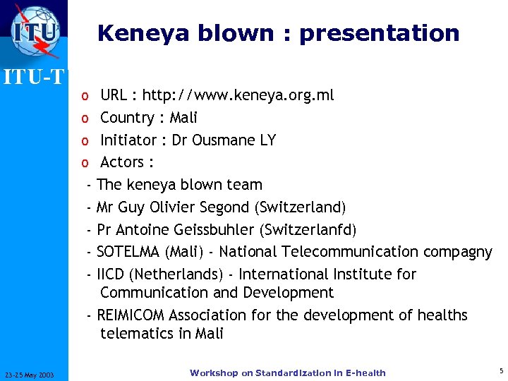 Keneya blown : presentation ITU-T o URL : http: //www. keneya. org. ml o