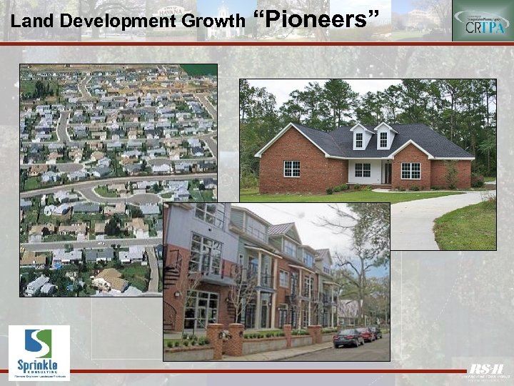 Land Development Growth “Pioneers” 