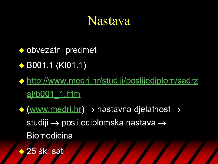 Nastava u obvezatni u B 001. 1 predmet (KI 01. 1) u http: //www.