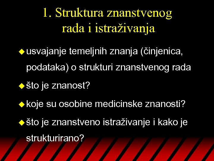 1. Struktura znanstvenog rada i istraživanja u usvajanje temeljnih znanja (činjenica, podataka) o strukturi