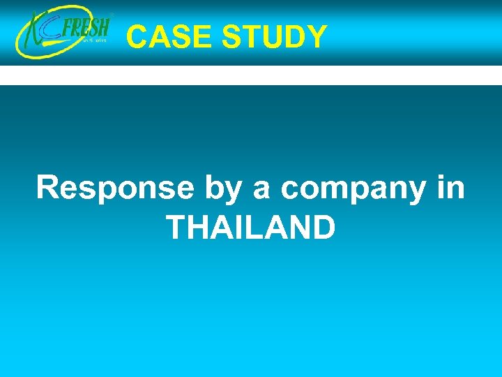 CASE STUDY Response by a company in THAILAND 