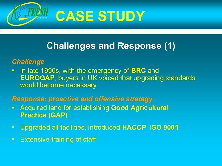 CASE STUDY Challenges and Response (1) Challenge • In late 1990 s, with the