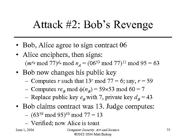 Attack #2: Bob’s Revenge • Bob, Alice agree to sign contract 06 • Alice