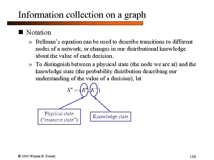 Information collection on a graph n Notation » Bellman’s equation can be used to