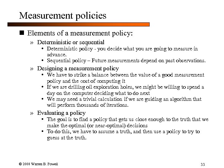 Measurement policies n Elements of a measurement policy: » Deterministic or sequential • Deterministic