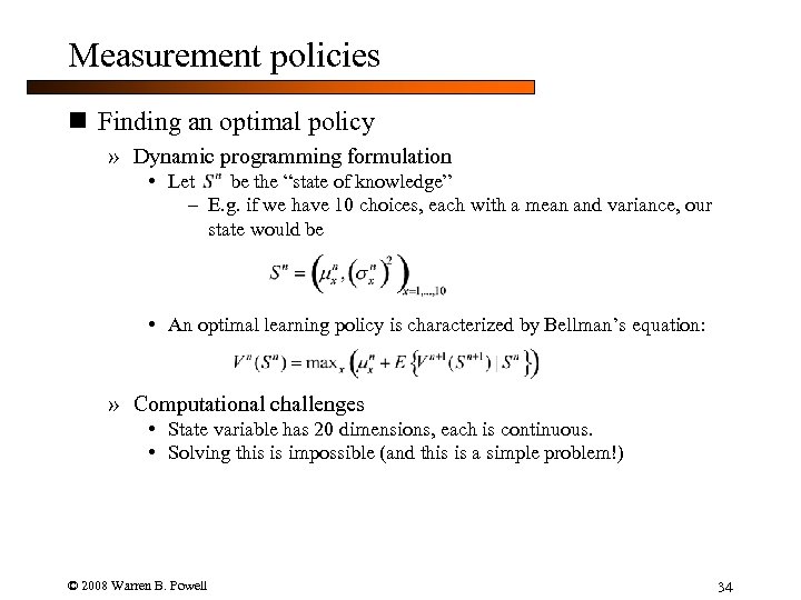 Measurement policies n Finding an optimal policy » Dynamic programming formulation • Let be