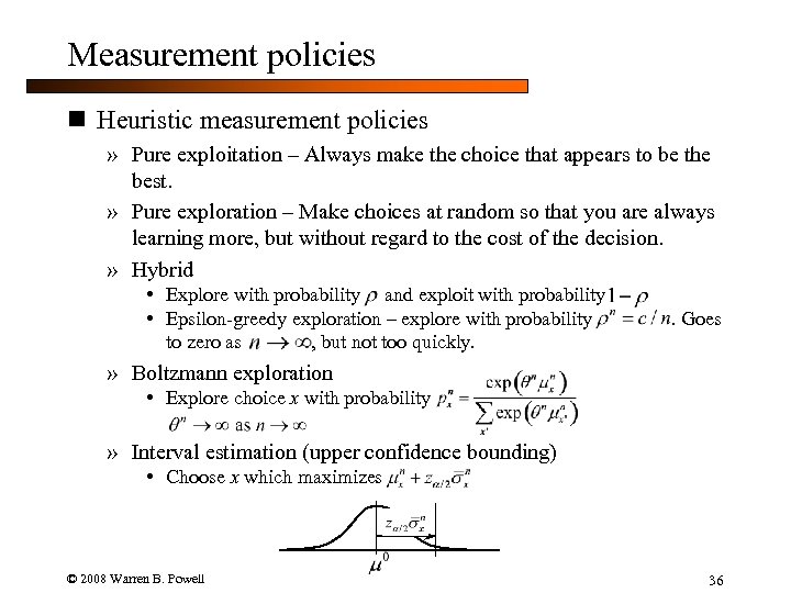 Measurement policies n Heuristic measurement policies » Pure exploitation – Always make the choice