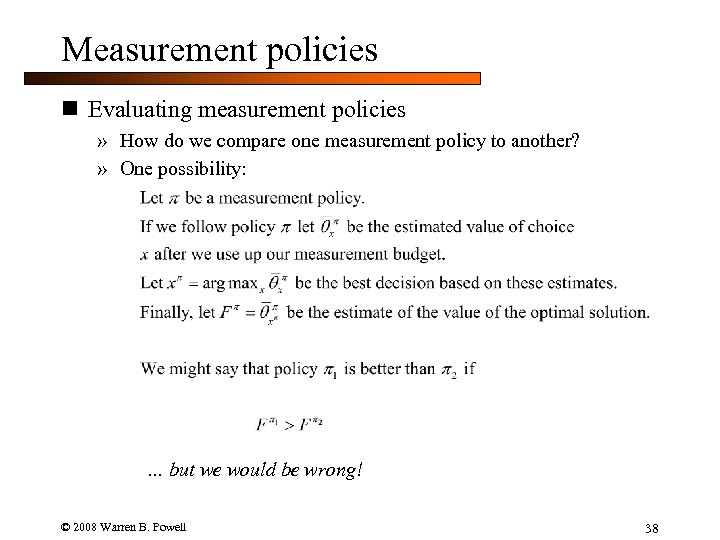 Measurement policies n Evaluating measurement policies » How do we compare one measurement policy
