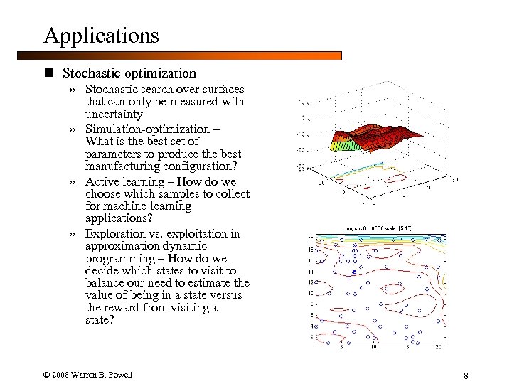 Applications n Stochastic optimization » Stochastic search over surfaces that can only be measured