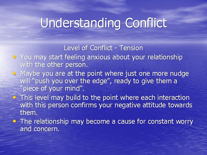 Understanding Conflict • • Level of Conflict - Tension You may start feeling anxious