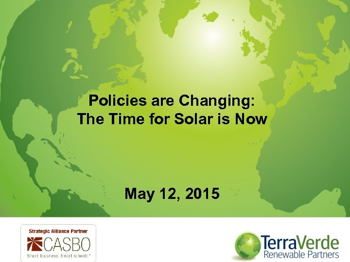 Policies are Changing: The Time for Solar is Now May 12, 2015 