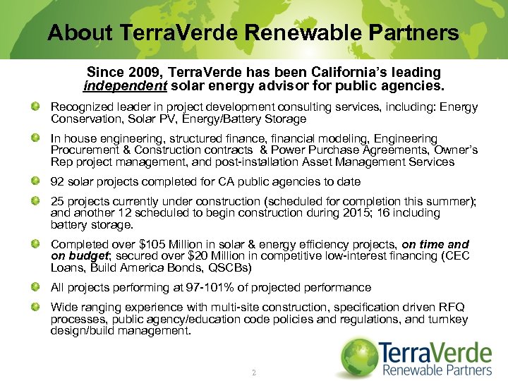 About Terra. Verde Renewable Partners Since 2009, Terra. Verde has been California’s leading independent
