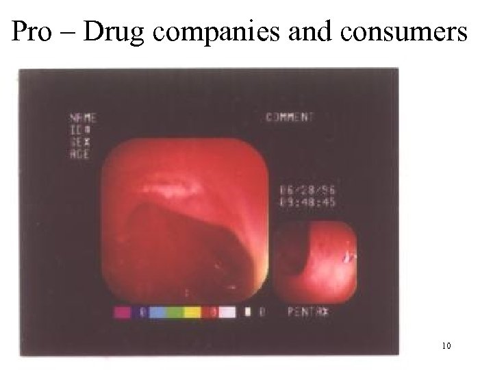 Pro – Drug companies and consumers 10 