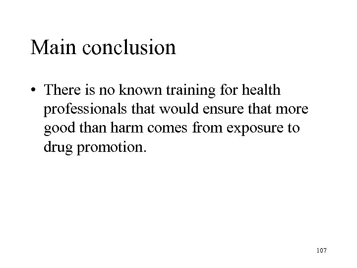 Main conclusion • There is no known training for health professionals that would ensure