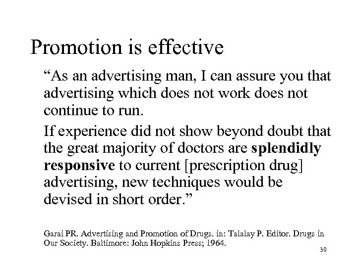 Promotion is effective “As an advertising man, I can assure you that advertising which