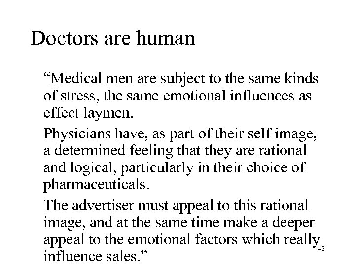 Doctors are human “Medical men are subject to the same kinds of stress, the