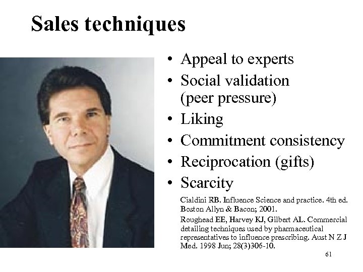 Sales techniques • Appeal to experts • Social validation (peer pressure) • Liking •