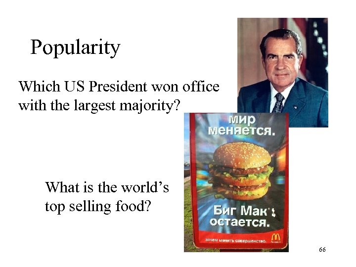 Popularity Which US President won office with the largest majority? What is the world’s