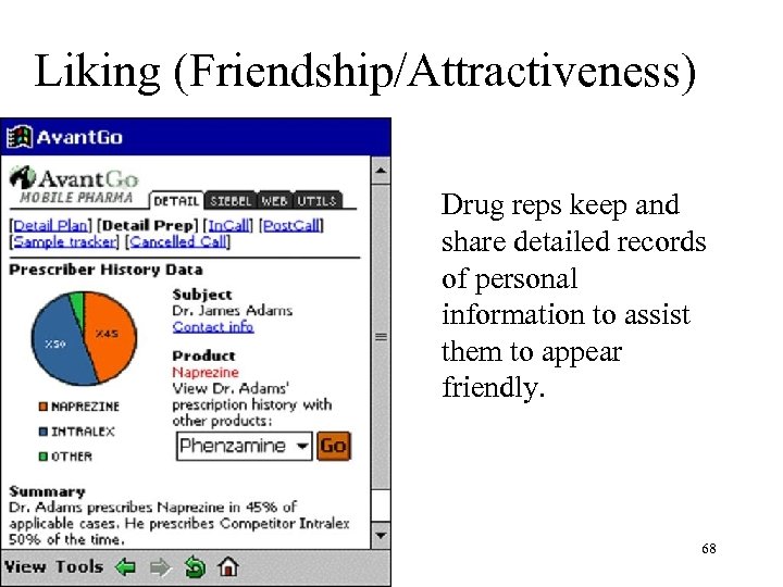 Liking (Friendship/Attractiveness) Drug reps keep and share detailed records of personal information to assist