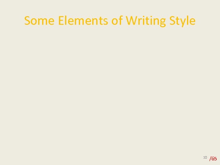 Some Elements of Writing Style 10 /65 