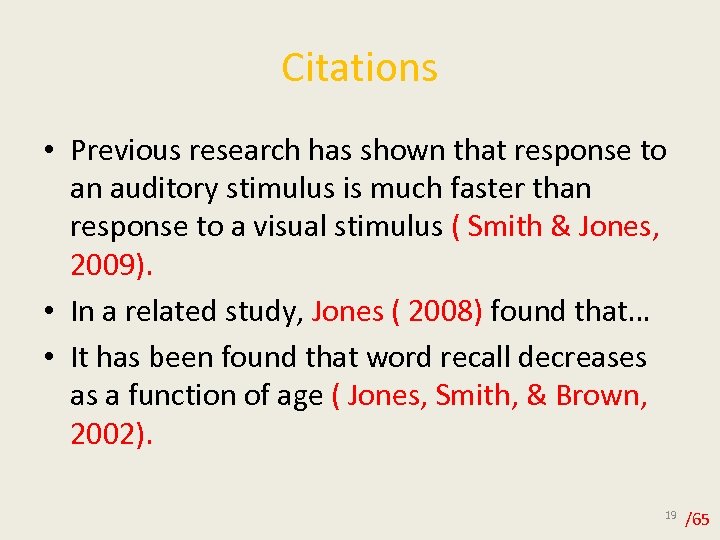 Citations • Previous research has shown that response to an auditory stimulus is much