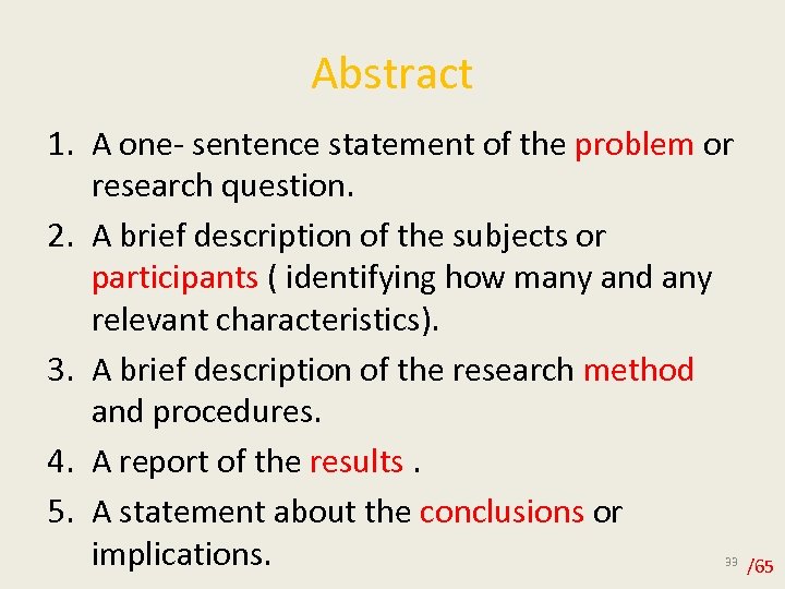 Abstract 1. A one- sentence statement of the problem or research question. 2. A