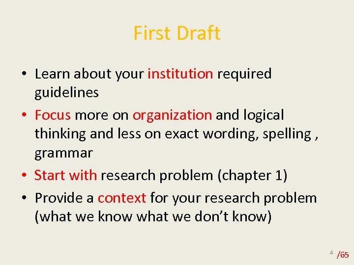 First Draft • Learn about your institution required guidelines • Focus more on organization