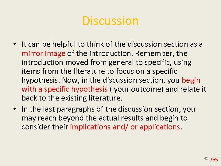 Discussion • It can be helpful to think of the discussion section as a