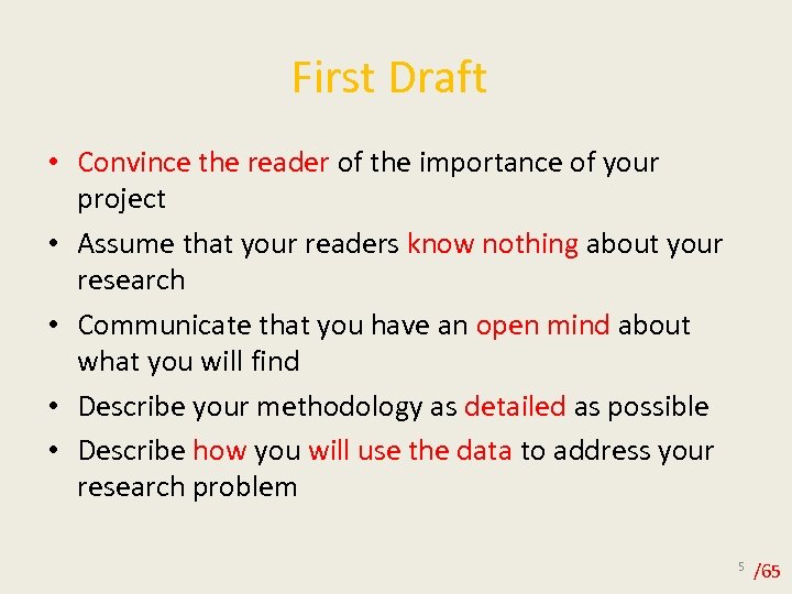 First Draft • Convince the reader of the importance of your project • Assume