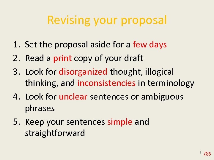 Revising your proposal 1. Set the proposal aside for a few days 2. Read