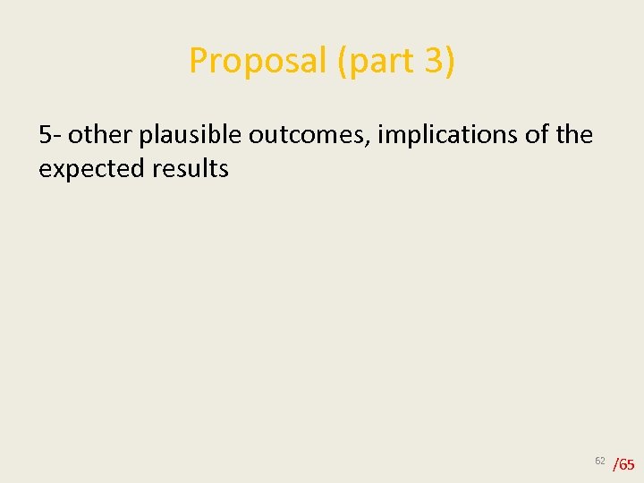 Proposal (part 3) 5 - other plausible outcomes, implications of the expected results 62