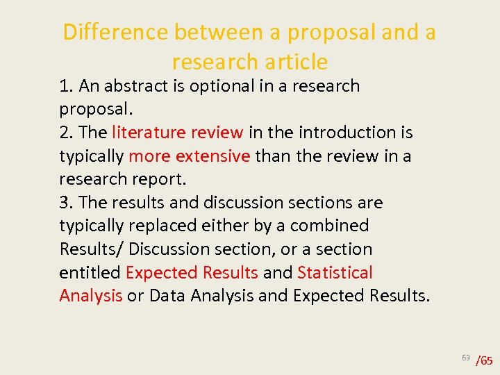 Difference between a proposal and a research article 1. An abstract is optional in