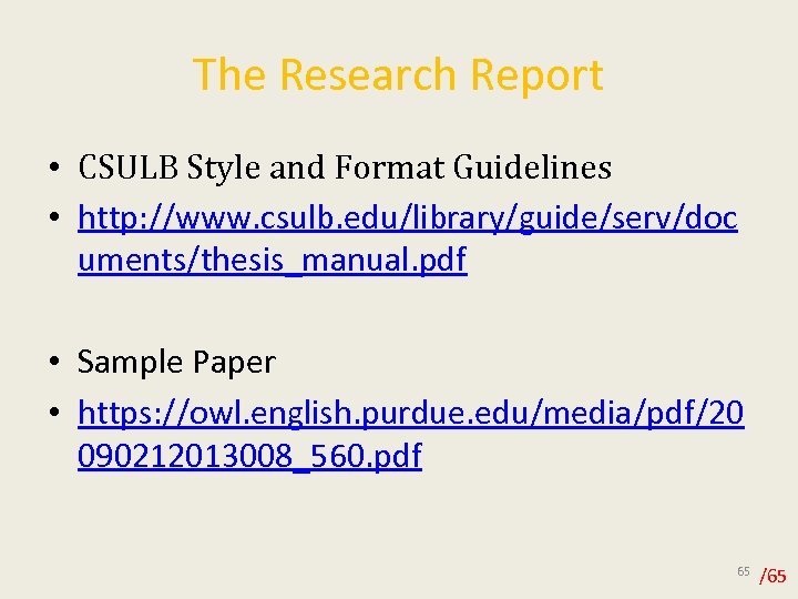 The Research Report • CSULB Style and Format Guidelines • http: //www. csulb. edu/library/guide/serv/doc