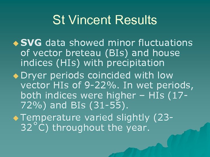 St Vincent Results u SVG data showed minor fluctuations of vector breteau (BIs) and
