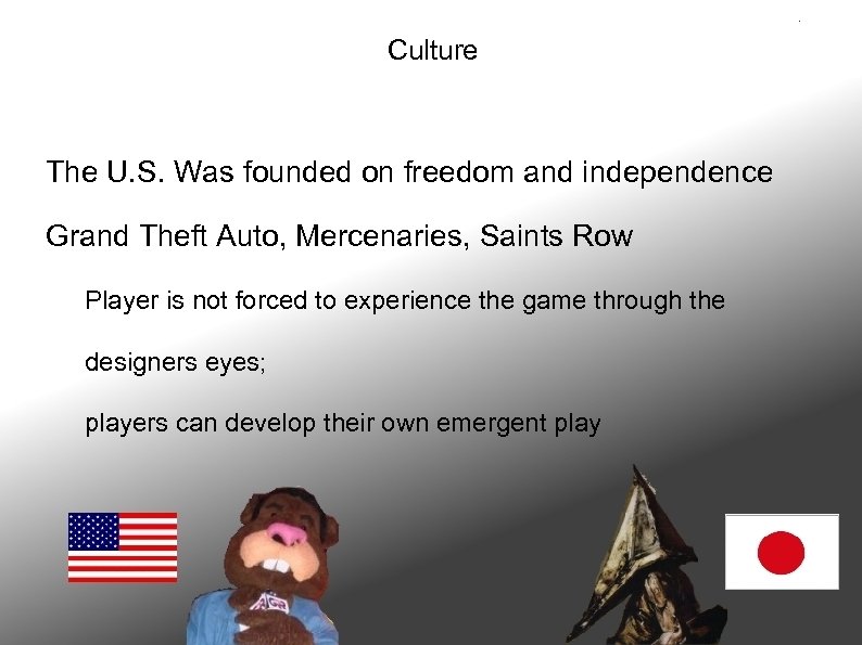 Culture The U. S. Was founded on freedom and independence Grand Theft Auto, Mercenaries,