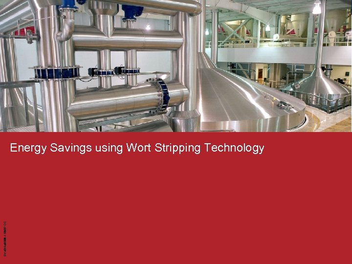 DV-d 34 -p 0006 -1 03/07 CC Energy Savings using Wort Stripping Technology 