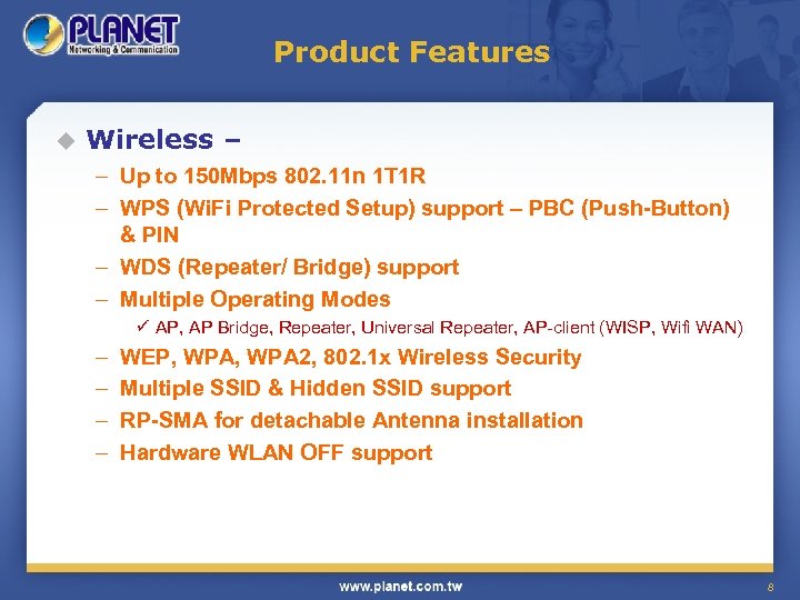 Product Features u Wireless – – Up to 150 Mbps 802. 11 n 1